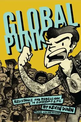 Global Punk: Odpor a vzbura v každodennom živote - Global Punk: Resistance and Rebellion in Everyday Life