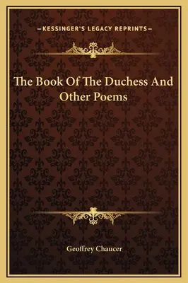 Kniha o vojvodkyni a iné básne - The Book Of The Duchess And Other Poems
