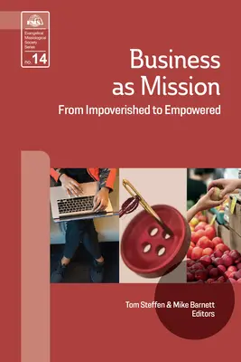 Podnikanie ako poslanie: Od chudobných k nemajetným - Business As Mission: From Impoverished to Impowered