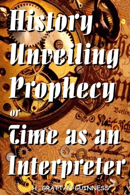 Dejiny odhaľujúce proroctvo alebo Čas ako vykladač - History Unveiling Prophecy or Time as an Interpreter