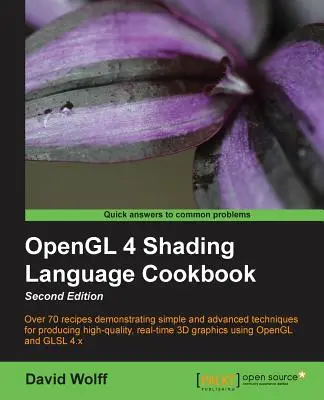 OpenGL 4 Shading Language Cookbook - druhé vydanie: S touto kuchárskou knihou je osvojenie si zručností jazyka OpenGL Shading Language oveľa jednoduchšie. Budete c - OpenGL 4 Shading Language Cookbook - Second Edition: Acquiring the skills of OpenGL Shading Language is so much easier with this cookbook. You'll be c
