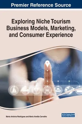 Skúmanie obchodných modelov, marketingu a skúseností spotrebiteľov v oblasti cestovného ruchu - Exploring Niche Tourism Business Models, Marketing, and Consumer Experience