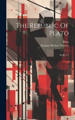 Platónova republika: knihy 1-5 - The Republic Of Plato: Books 1-5
