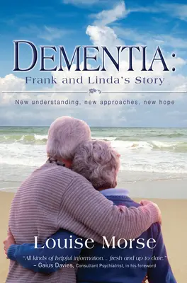 Demencia: Príbeh Franka a Lindy: Nový prístup, nové pochopenie, nová nádej - Dementia: Frank and Linda's Story: New Understanding, New Approaches, New Hope