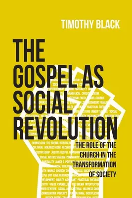 Evanjelium ako sociálna revolúcia: Úloha cirkvi pri premene spoločnosti - The Gospel as Social Revolution: The role of the church in the transformation of society