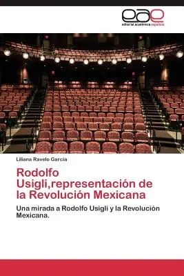 Rodolfo Usigli, zástupca mexickej revolúcie - Rodolfo Usigli, representacin de la Revolucin Mexicana