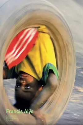 Francis Alÿs: Detské hry - Francis Alÿs: Children's Games