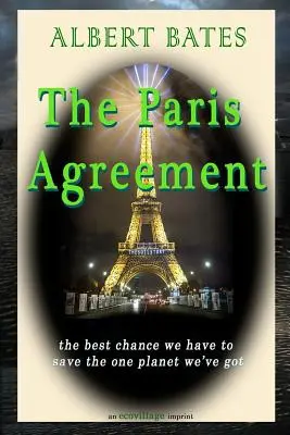 Parížska dohoda: najlepšia šanca na záchranu jedinej planéty, ktorú máme - The Paris Agreement: the best chance we have to save the one planet we've got