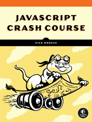 Rýchlokurz JavaScriptu: JavaScript: Praktický úvod do programovania založený na projektoch - JavaScript Crash Course: A Hands-On, Project-Based Introduction to Programming