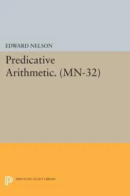 Prediktívna aritmetika. (Mn-32) - Predicative Arithmetic. (Mn-32)