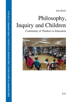 Filozofia, skúmanie a deti: Spoločenstvo mysliteľov vo vzdelávaní - Philosophy, Inquiry and Children: Community of Thinkers in Education