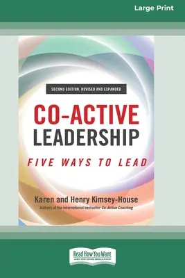 Koaktívne vedenie, druhé vydanie: Five Ways to Lead [Large Print 16 Pt Edition] - Co-Active Leadership, Second Edition: Five Ways to Lead [Large Print 16 Pt Edition]