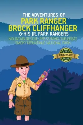 Dobrodružstvá strážcu parku Brocka Cliffhangera a jeho ml. Park Rangers: Horská záchranná služba: Zachovanie nášho národného parku Great Smoky Mountains - The Adventures of Park Ranger Brock Cliffhanger & His Jr. Park Rangers: Mountain Rescue: Preserving Our Great Smoky Mountains National Park