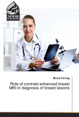 Úloha magnetickej rezonancie prsníkov so zvýšeným kontrastom pri diagnostike lézií prsníkov - Role of contrast enhanced breast MRI in diagnosis of breast lesions