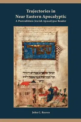 Trajektorie v blízkovýchodnej apokalyptike: A Postrabbinic Jewish Apocalypse Reader - Trajectories in Near Eastern Apocalyptic: A Postrabbinic Jewish Apocalypse Reader