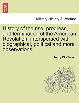 História vzostupu, priebehu a ukončenia americkej revolúcie; popretkávaná životopisnými, politickými a morálnymi poznámkami. II. zväzok. - History of the Rise, Progress, and Termination of the American Revolution; Interspersed with Biographical, Political and Moral Observations. Vol. II.