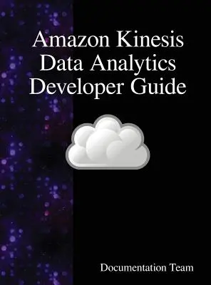 Amazon Kinesis Data Analytics Príručka pre vývojárov - Amazon Kinesis Data Analytics Developer Guide