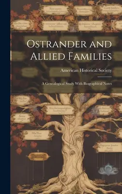 Ostrander a príbuzné rodiny; genealogická štúdia s biografickými poznámkami - Ostrander and Allied Families; a Genealogical Study With Biographical Notes