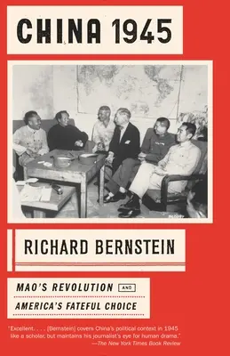 Čína 1945: Čína 1945: Maova revolúcia a osudová voľba Ameriky - China 1945: China 1945: Mao's Revolution and America's Fateful Choice