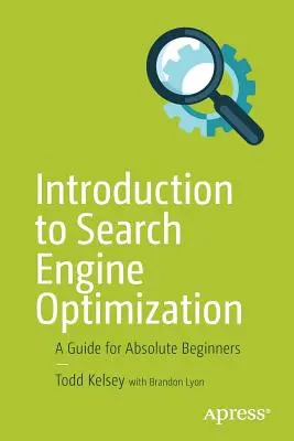 Úvod do optimalizácie pre vyhľadávače: Príručka pre úplných začiatočníkov - Introduction to Search Engine Optimization: A Guide for Absolute Beginners