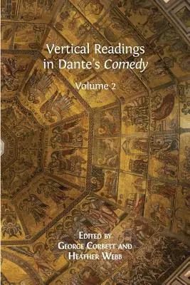 Vertikálne čítanie v Danteho komédii: 2. zväzok - Vertical Readings in Dante's Comedy: Volume 2