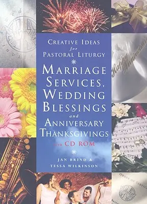 Tvorivé nápady pre pastorálnu liturgiu: Manželské bohoslužby a svadobné požehnanie [s CDROM] - Creative Ideas for Pastoral Liturgy: Marriage Services and Wedding Blessings [With CDROM]