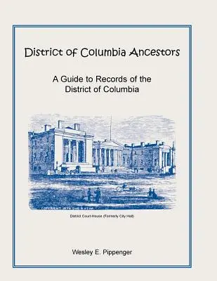 Predkovia z District of Columbia, sprievodca záznamami z District of Columbia - District of Columbia Ancestors, a Guide to Records of the District of Columbia