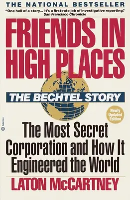 Priatelia na vysokých miestach: Bechtelov príbeh: Najtajnejšia korporácia a spôsob, akým riadila svet - Friends in High Places: The Bechtel Story: The Most Secret Corporation and How It Engineered the World