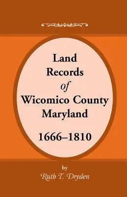 Pozemkové záznamy Wicomico County, Maryland, 1666-1810 - Land Records Wicomico County, Maryland, 1666-1810