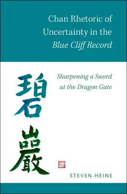 Čchanová rétorika neistoty v Zázname o Modrom útese: Ostrenie meča pri Dračej bráne - Chan Rhetoric of Uncertainty in the Blue Cliff Record: Sharpening a Sword at the Dragon Gate
