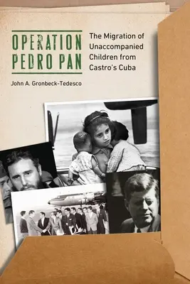 Operácia Pedro Pan: Migrácia detí bez sprievodu z Castrovej Kuby - Operation Pedro Pan: The Migration of Unaccompanied Children from Castro's Cuba