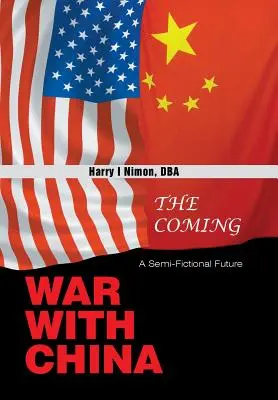 Nadchádzajúca vojna s Čínou: Čiastočne fiktívna budúcnosť - The Coming War with China: A Semi-Fictional Future