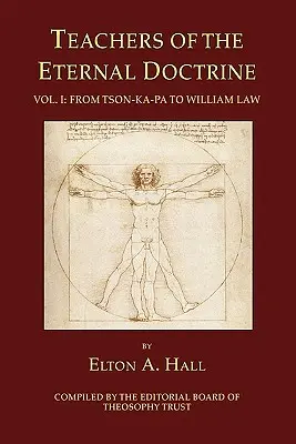 Učitelia večnej náuky I. diel: Od Tson-Ka-Pa po Williama Lawa - Teachers of the Eternal Doctrine Vol. I: From Tson-Ka-Pa to William Law