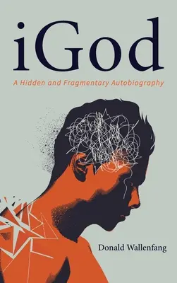 Igod: Skrytá a útržkovitá autobiografia - Igod: A Hidden and Fragmentary Autobiography
