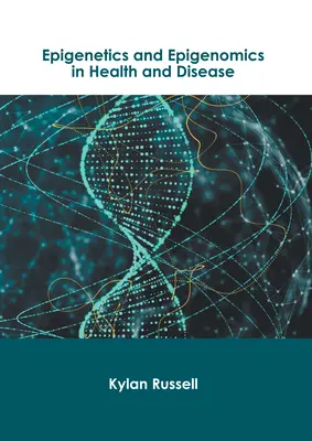 Epigenetika a epigenomika v zdraví a chorobe - Epigenetics and Epigenomics in Health and Disease