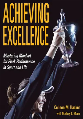 Dosahovanie dokonalosti: Ovládnutie myslenia pre dosiahnutie špičkových výkonov v športe a v živote - Achieving Excellence: Mastering Mindset for Peak Performance in Sport and Life