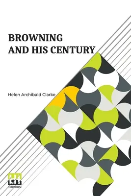 Browning a jeho storočie - Browning And His Century