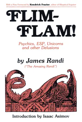 Flim-Flam! Vizualizácie, Esp, jednorožci a iné bludy - Flim-Flam!: Psychics, Esp, Unicorns, and Other Delusions