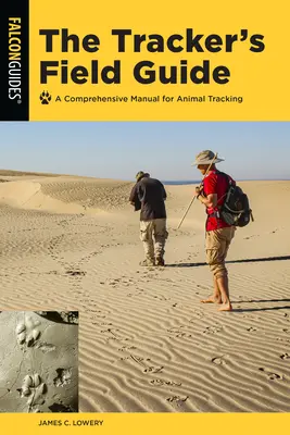 Príručka stopára v teréne: Komplexná príručka na sledovanie zvierat - The Tracker's Field Guide: A Comprehensive Manual for Animal Tracking