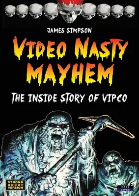 Video Nasty Mayhem: Vnútorný príbeh VIPCO - Video Nasty Mayhem: The Inside Story of VIPCO
