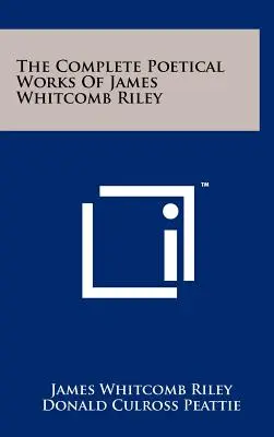 Kompletné básnické dielo Jamesa Whitcomba Rileyho - The Complete Poetical Works Of James Whitcomb Riley