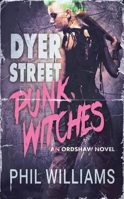 Pankáčske čarodejnice z Dyer Street - Dyer Street Punk Witches
