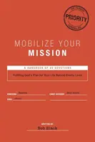 Mobilizuj svoju misiu: Naplňte Boží plán pre svoj život za nepriateľskou líniou - Mobilize Your Mission: Fulfilling God's Plan for Your Life Behind Enemy Lines