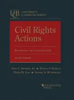 Občianskoprávne žaloby - presadzovanie ústavy - Civil Rights Actions - Enforcing the Constitution