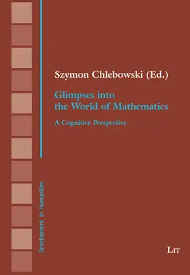Pohľady do sveta matematiky: Kognitívna perspektíva - Glimpses Into the World of Mathematics: A Cognitive Perspective