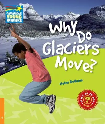 Prečo sa pohybujú ľadovce? Úroveň 6 Zošit faktov - Why Do Glaciers Move? Level 6 Factbook