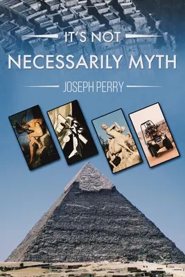 Nemusí to byť nevyhnutne mýtus - It's Not Necessarily Myth