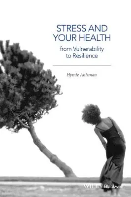Stres a vaše zdravie: Od zraniteľnosti k odolnosti - Stress and Your Health: From Vulnerability to Resilience