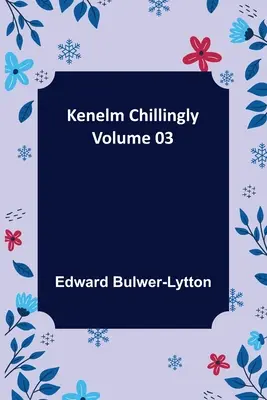 Kenelm Chillingly - zväzok 03 - Kenelm Chillingly - Volume 03