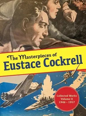 Majstrovské diela Eustace Cockrella: II. diel, 1946-1957 - The Masterpieces of Eustace Cockrell: Volume II, 1946-1957